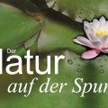 "Der Natur auf der Spur"